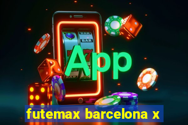 futemax barcelona x