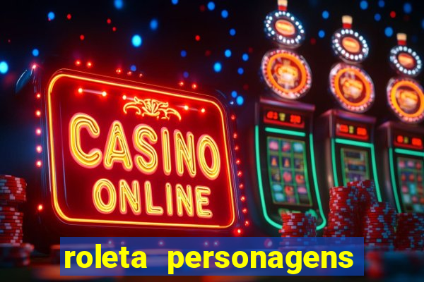 roleta personagens de anime