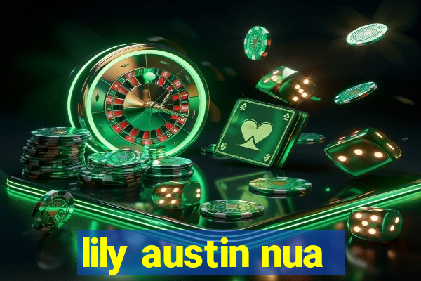 lily austin nua