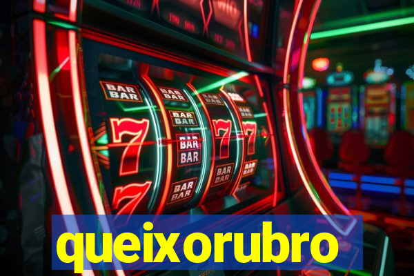 queixorubro