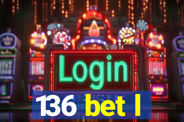 136 bet l