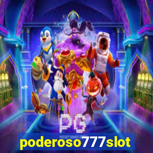 poderoso777slot