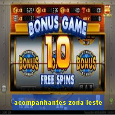 acompanhantes zona leste
