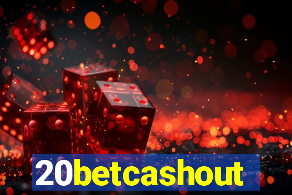 20betcashout