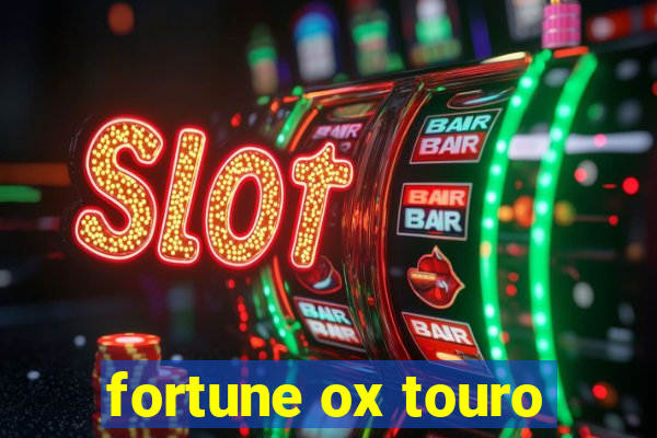 fortune ox touro