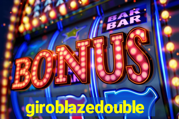 giroblazedouble