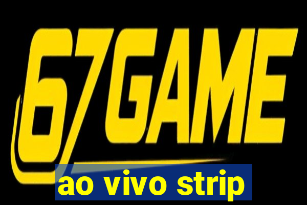 ao vivo strip