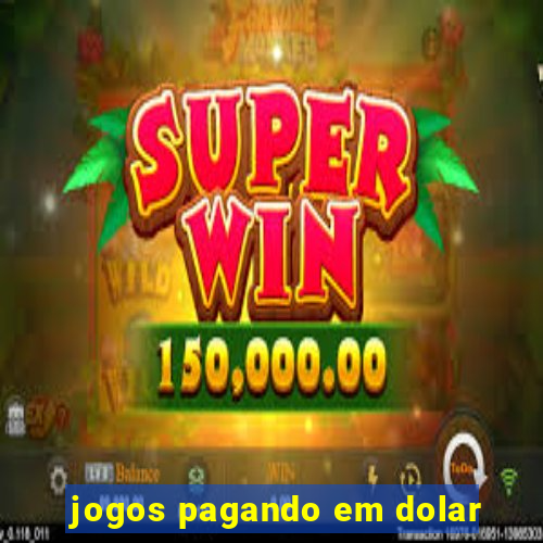 jogos pagando em dolar