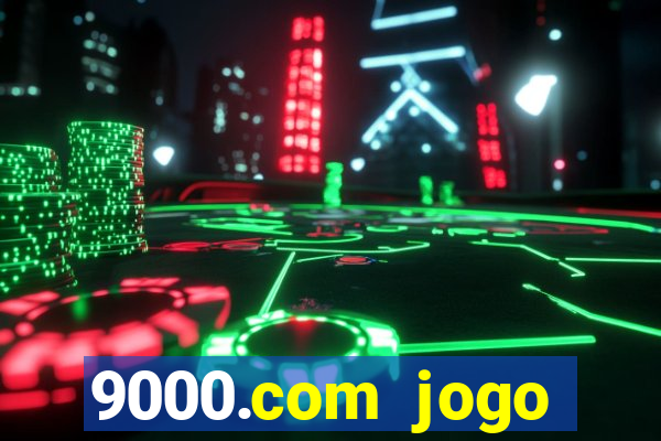 9000.com jogo cassino baixar