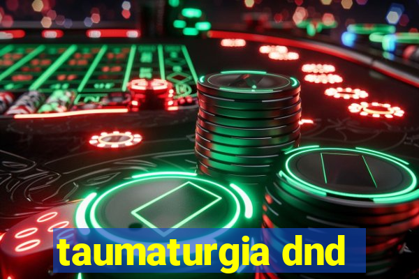 taumaturgia dnd