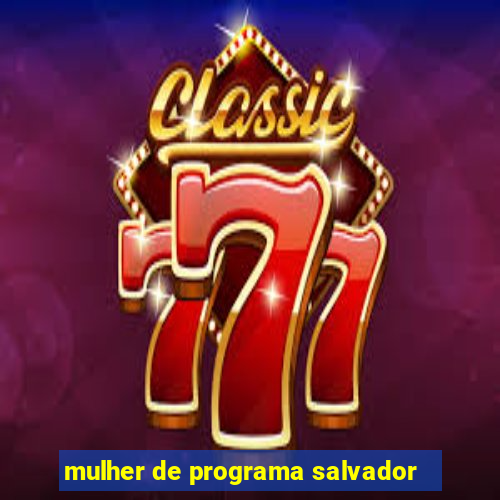 mulher de programa salvador