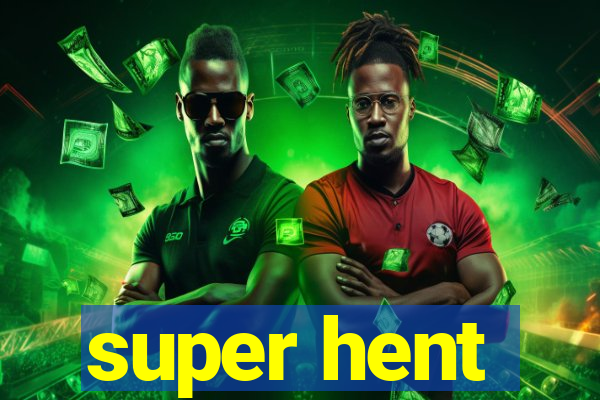 super hent