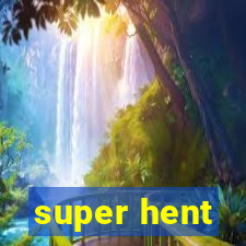 super hent