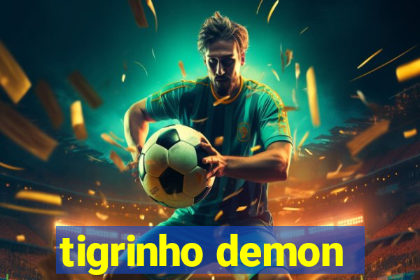 tigrinho demon