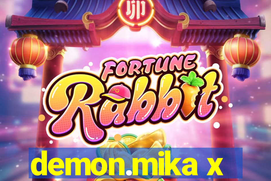 demon.mika x