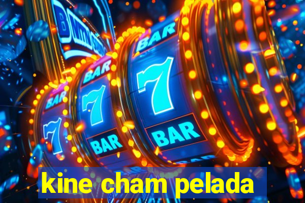 kine cham pelada