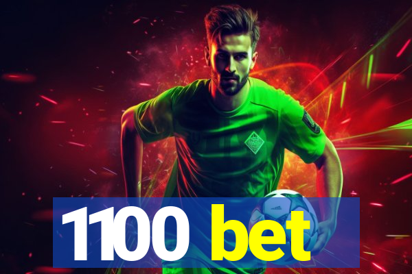 1100 bet