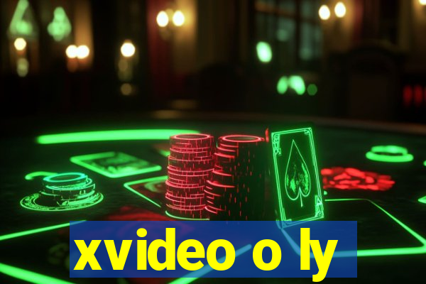 xvideo o ly