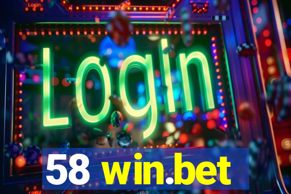 58 win.bet