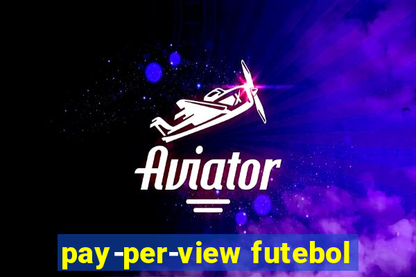 pay-per-view futebol