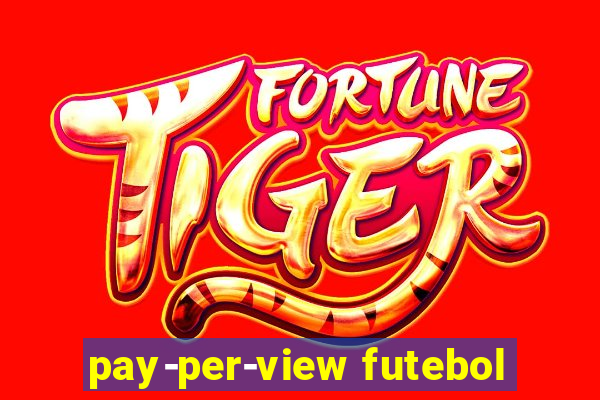 pay-per-view futebol