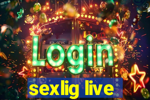 sexlig live