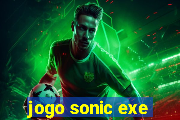 jogo sonic exe