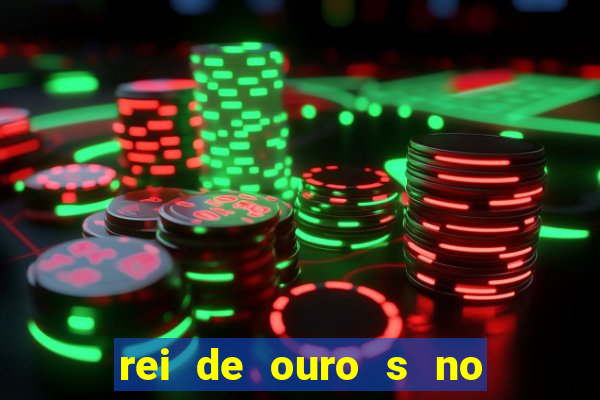 rei de ouro s no rei de ouros no amor