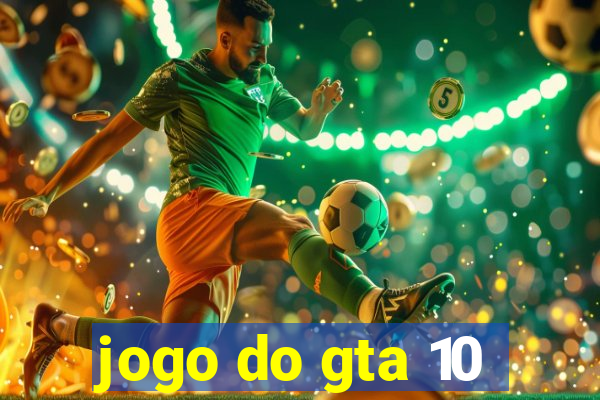 jogo do gta 10