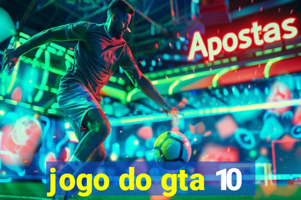 jogo do gta 10