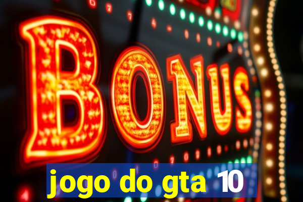 jogo do gta 10