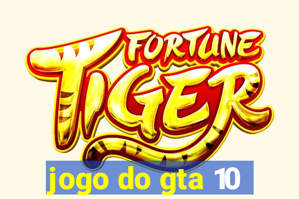 jogo do gta 10