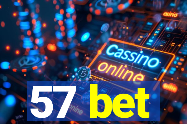 57 bet