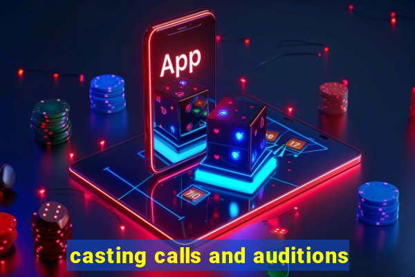 casting calls and auditions