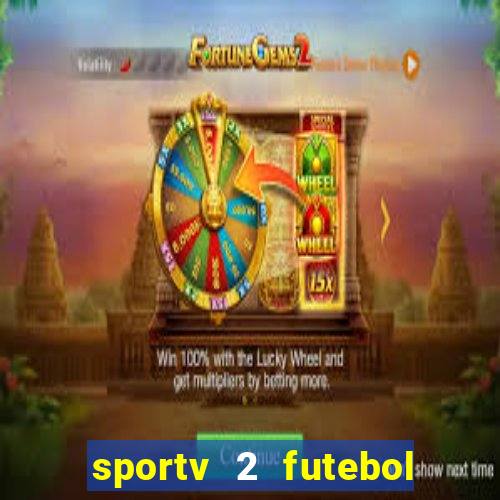 sportv 2 futebol play hd