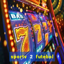 sportv 2 futebol play hd