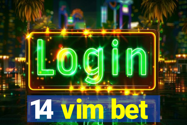 14 vim bet