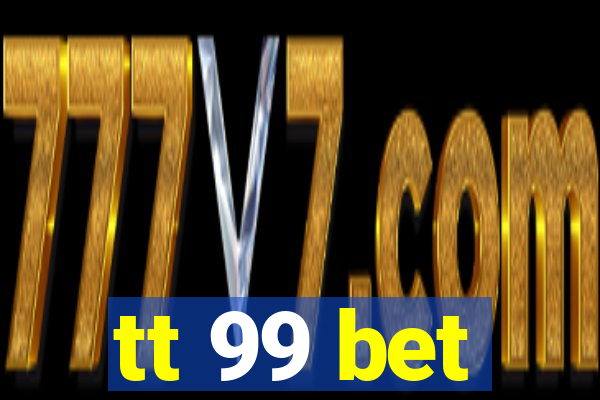 tt 99 bet
