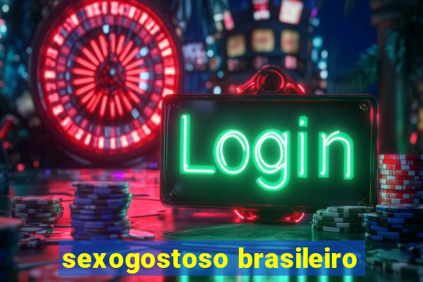 sexogostoso brasileiro