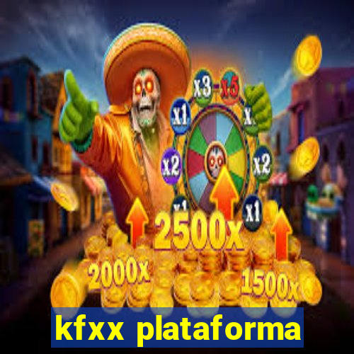 kfxx plataforma