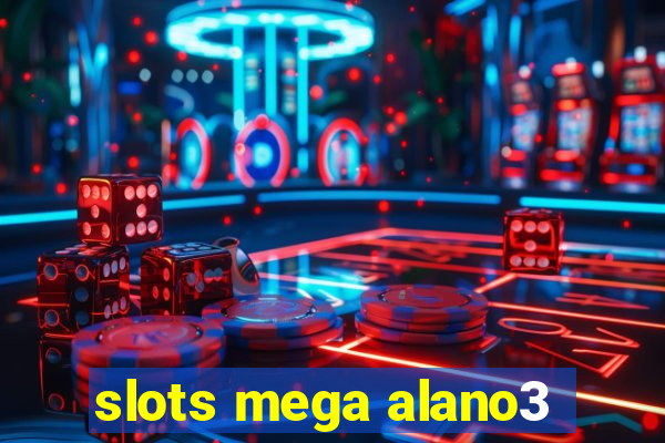 slots mega alano3
