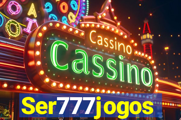 Ser777jogos
