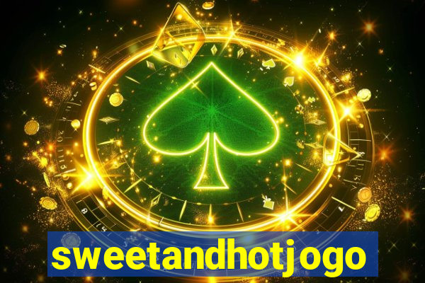 sweetandhotjogo