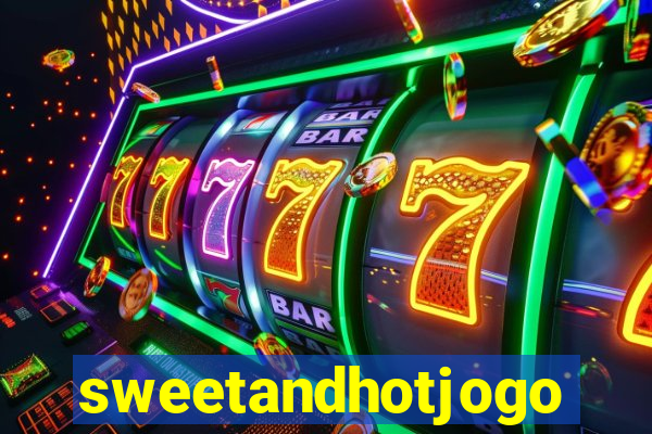 sweetandhotjogo