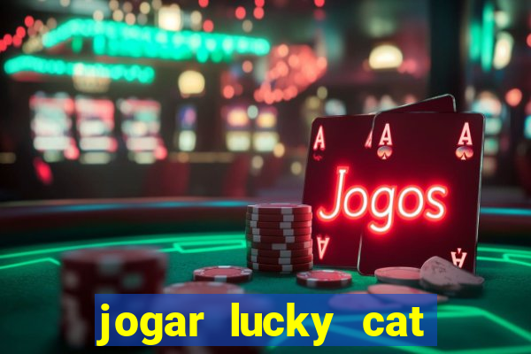 jogar lucky cat modo demo