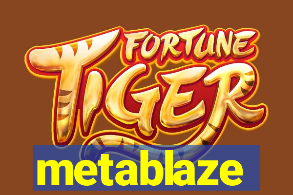 metablaze