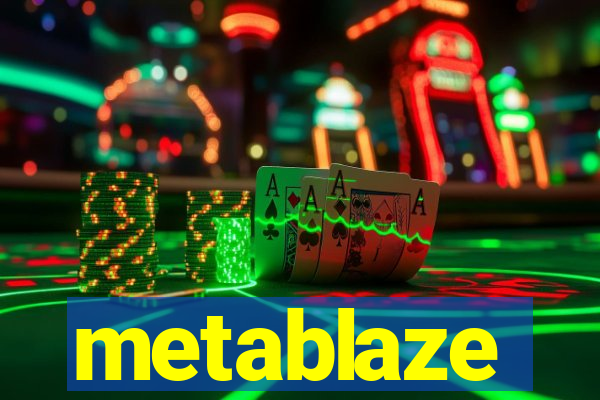 metablaze
