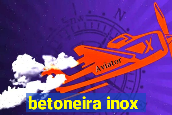 betoneira inox