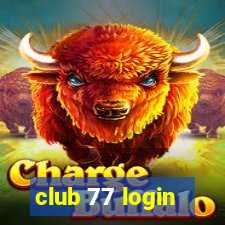 club 77 login