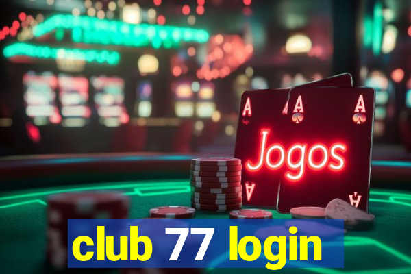 club 77 login